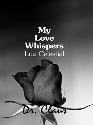 cover image of My Love Whispers Luz Celestial